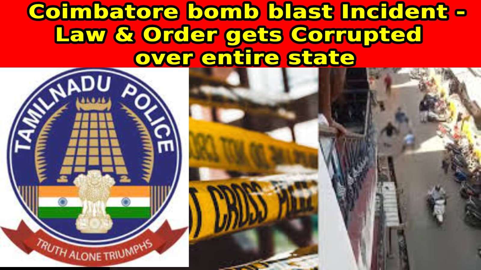 Coimbatore Bomb blast Incident – Law & Order gets Corrupted over entire state